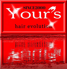 Your's hair evolution（ユアーズヘアエボリューション）